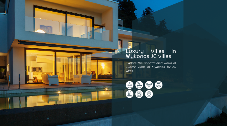 Explore The Unparalleled World Of Luxury Villas In Mykonos By JG Villas